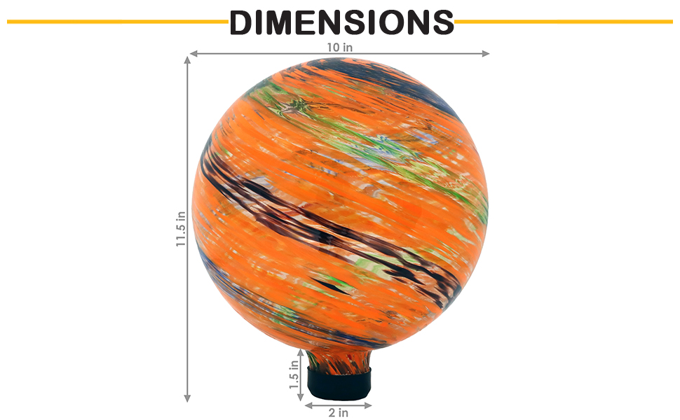 10-inch sphere x 11.5 inches tall